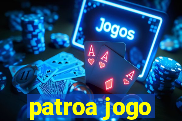 patroa jogo